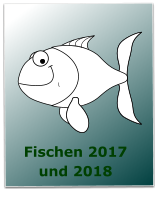 Fischen 2017 und 2018